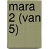 Mara 2 (van 5)