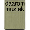 Daarom muziek door Onbekend