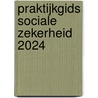 Praktijkgids Sociale Zekerheid 2024 door R.J. van Woerden