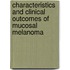 Characteristics and clinical outcomes of mucosal melanoma