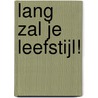 Lang zal je leefstijl! by Millie van der Heijden