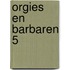 Orgies en Barbaren 5
