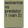 Wolverine vs Predator 1 (van 2) door Onbekend