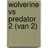 Wolverine vs Predator 2 (van 2)