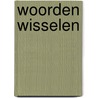 Woorden wisselen by Mark van Twist