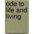 Ode to Life and Living