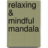 Relaxing & mindful mandala door Onbekend
