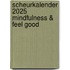 Scheurkalender 2025 Mindfulness & feel good