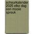 Scheurkalender 2025 Elke dag een mooie spreuk
