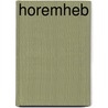 Horemheb by Olette Freriks
