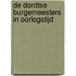De Dordtse burgemeesters in oorlogstijd