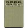 Liefdesgebeden/ Prières d'amour door Raoul Maria De Puydt