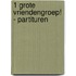 1 grote vriendengroep! - partituren
