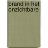 Brand in het onzichtbare door Antonio Gamoneda