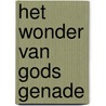 Het wonder van Gods genade by Dr.P. de Vries