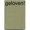 Geloven! door Jeroen Kriekaard