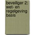 Beveiliger 2: Wet- en regelgeving basis