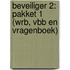 Beveiliger 2: Pakket 1 (WRB, VBB en vragenboek)
