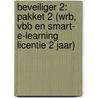 Beveiliger 2: Pakket 2 (WRB, VBB en Smart- e-learning licentie 2 jaar) door Onbekend