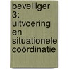 Beveiliger 3: Uitvoering en situationele coördinatie door Onbekend