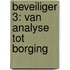 Beveiliger 3: Van analyse tot borging