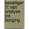 Beveiliger 3: Van analyse tot borging door Onbekend