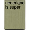 Nederland is super by Jasmin Hajro