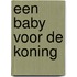 Een baby voor de koning