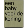 Een baby voor de koning door Jackie Ashenden