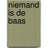 Niemand is de baas
