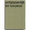 Onfatsoenlijk en luxueus by Coen Peppelenbos
