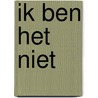 Ik ben het niet door Rinke Bok