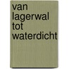 Van lagerwal tot waterdicht door Marc Broekmans