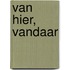 Van hier, vandaar