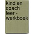 Kind en Coach leer - werkboek