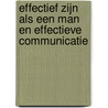 effectief zijn als een man en effectieve communicatie door Donkere Engel