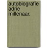 Autobiografie Adrie Millenaar. door Donkere Engel