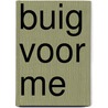Buig voor me door L. Z Hammond
