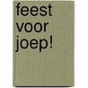 Feest voor Joep! by Anky Spoelstra