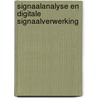 Signaalanalyse en Digitale Signaalverwerking door Hans Fischer