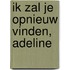 Ik zal je opnieuw vinden, Adeline