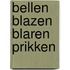Bellen Blazen Blaren Prikken