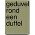 Geduvel rond een duffel