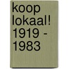 Koop Lokaal! 1919 - 1983 door Berry Dongelmans