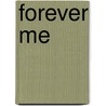 Forever Me by Hanna Drooduin