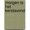 Morgen is het kerstavond by Lies Mabilde