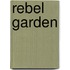 Rebel Garden