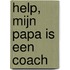 Help, mijn papa is een coach