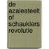 De Azaleateelt of Schauklers Revolutie