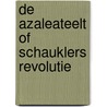 De Azaleateelt of Schauklers Revolutie door Frans Roggen